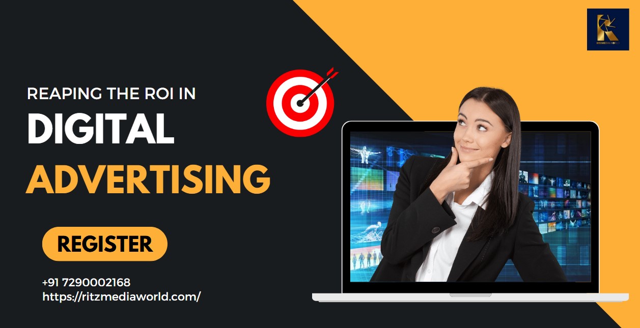 The Secret of Reaping the ROI in Your Digital Ads