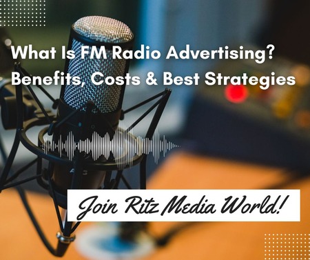 What Is FM Radio Advertising? Benefits, Costs & Best Strategies