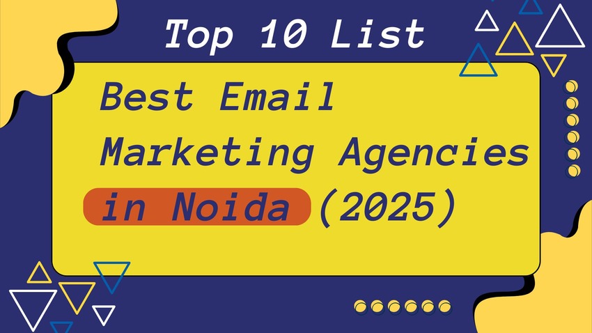 Best Email Marketing Agencies in Noida (2025) – Expert Solutions for Higher Conversions!