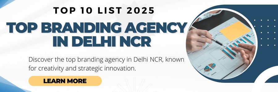 Top Branding Agency in Delhi NCR – Transforming Brands with Innovation
