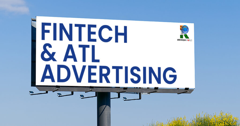 How Fintech Companies Leverage ATL Advertising to Reach the Masses in India
