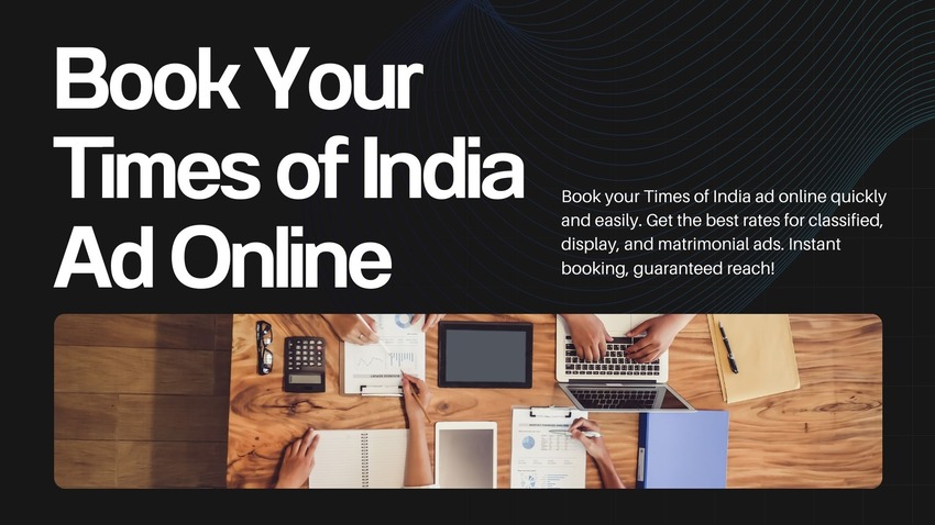 Book Your Times of India Ad Online at the Best Rates Today!