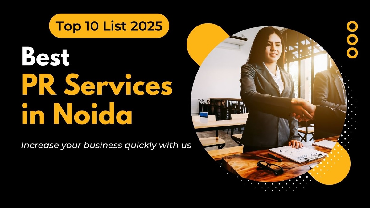 Top 10 Best PR Services in Noida to Build Your Brand Reputation