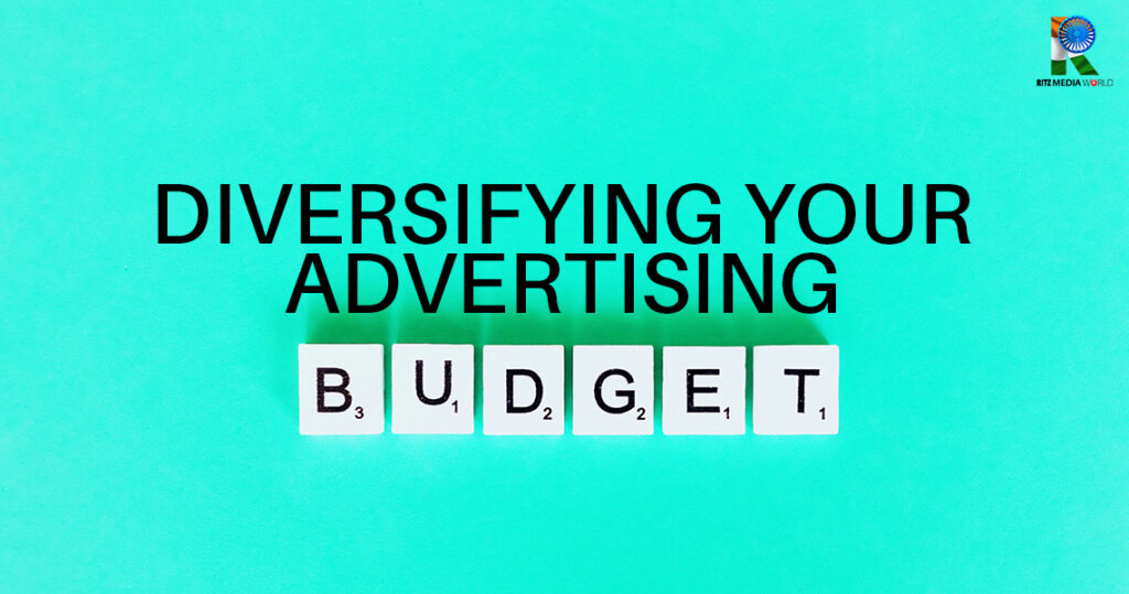 Maximizing Impact: The Power of Diversifying Your Advertising Budget