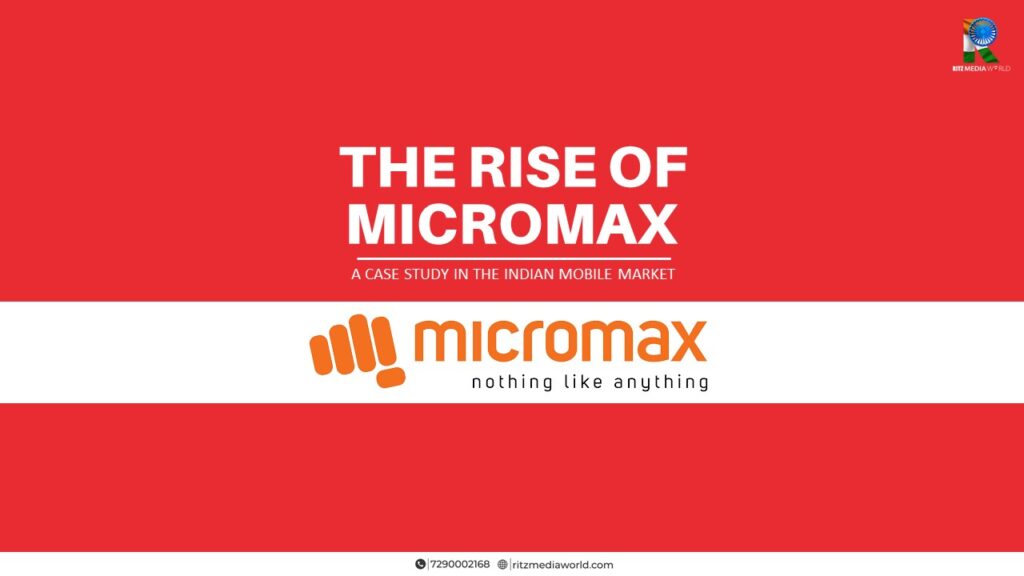 Rise and Fall of Micromax: A Case Study in the Indian Mobile Market