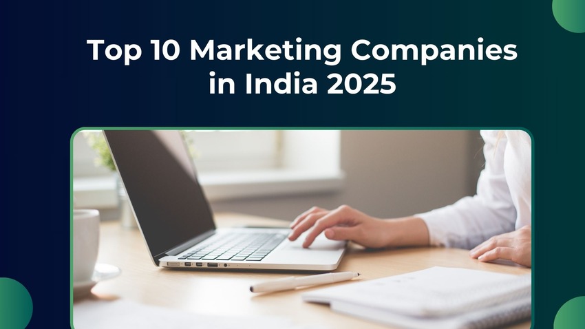 Top 10 Marketing Companies in India 2025 to Drive Business Growth