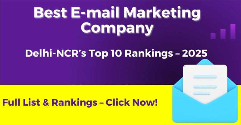 Best Email Marketing Companies in Delhi NCR | Top Agencies 2025