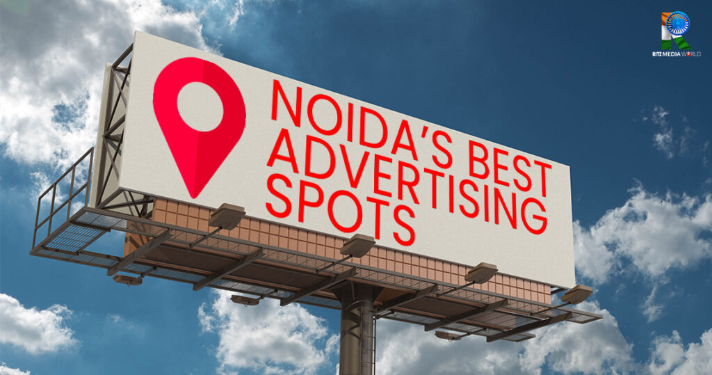 Amplify Your Brand's Reach: Top Outdoor Advertising Locations in Noida