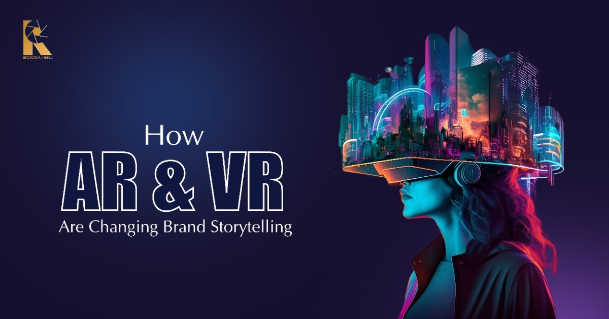 How AR & VR Are Changing Brand Storytelling