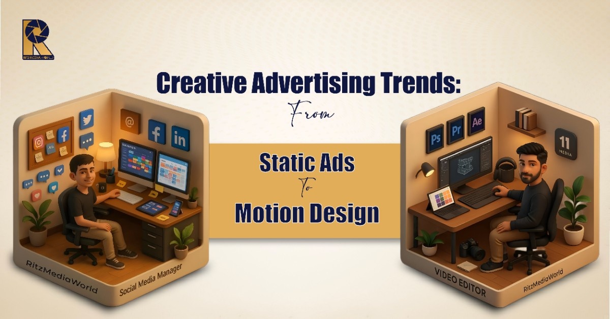 Creative Advertising Trends: From Static Ads to Motion Design