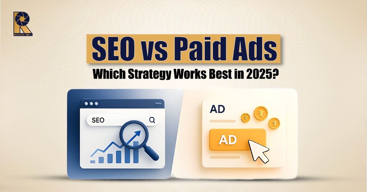 SEO vs Paid Ads: Which Strategy Works Best in 2025?
