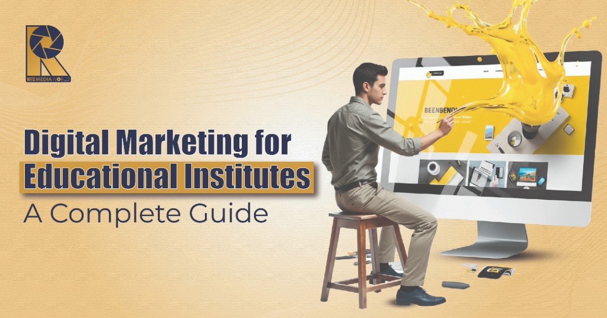 Digital Marketing for Educational Institutes - A Complete Guide