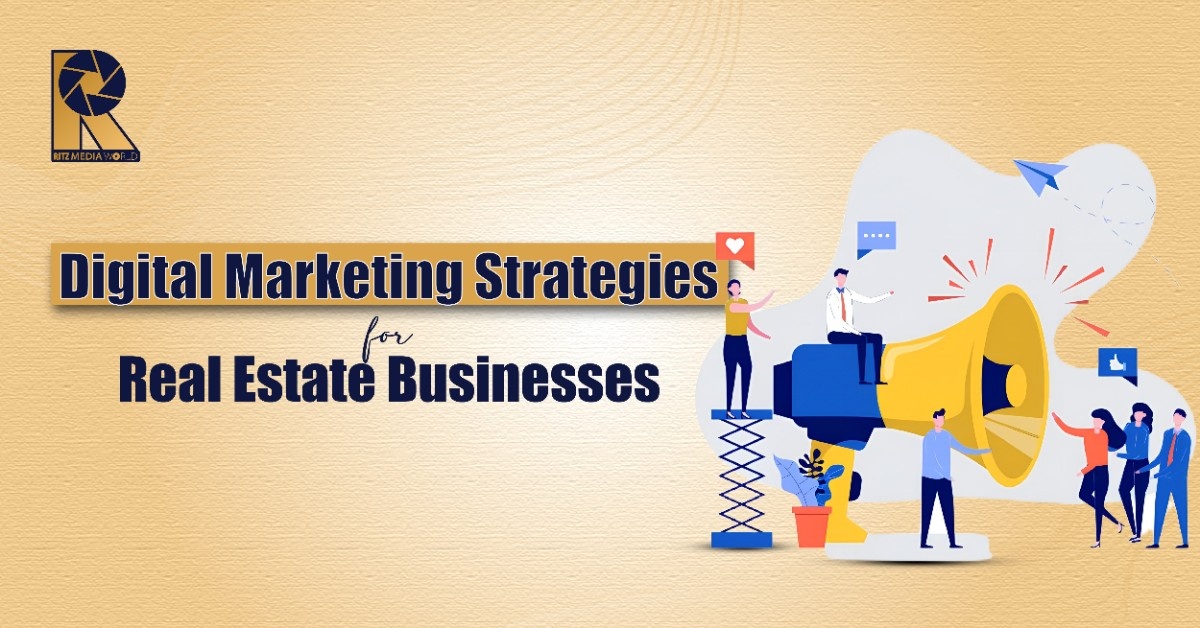 Digital Marketing Strategies for Real Estate Businesses
