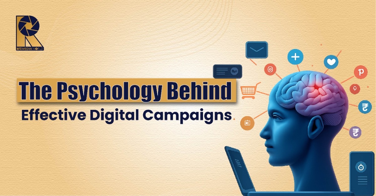 The Psychology Behind Effective Digital Campaigns