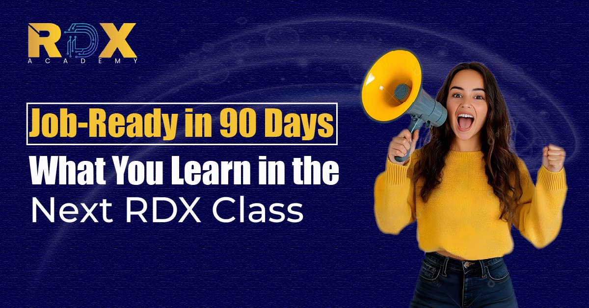 Job-Ready in 90 Days: What You Learn in the Next RDX Class