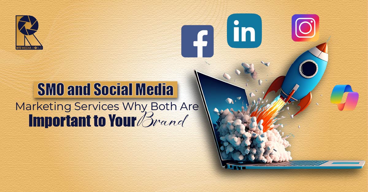 SMO and Social Media Marketing Services: Why Both Are Important to Your Brand
