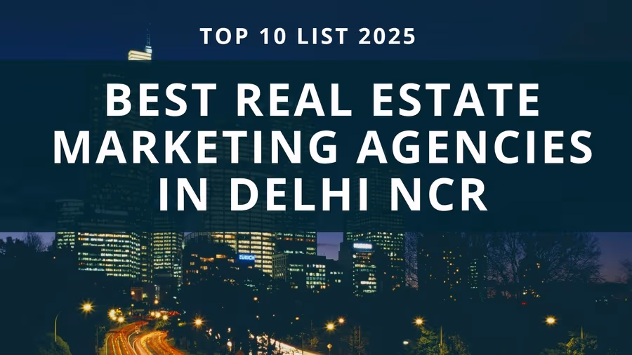 Best Real Estate Digital Marketing Agencies in Delhi NCR – Drive More Leads & ROI