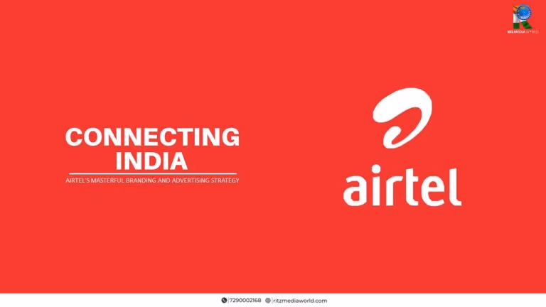 Connecting India: Airtel's Masterful Branding and Advertising Strategy