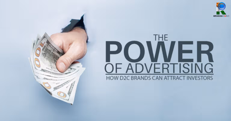 The Power of Advertising: How D2C Brands Can Attract Investors