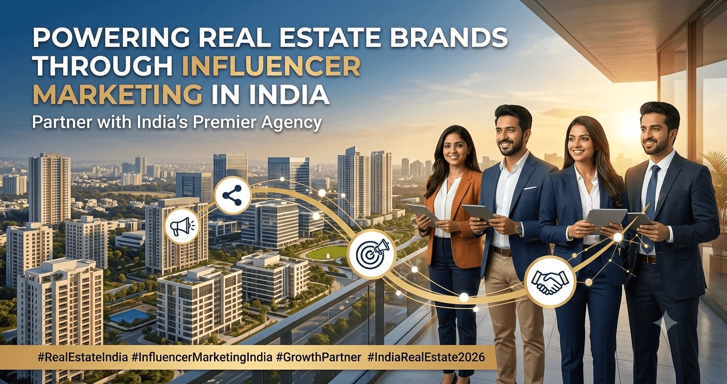 Influencer Marketing Agency in India for Real Estate Brands