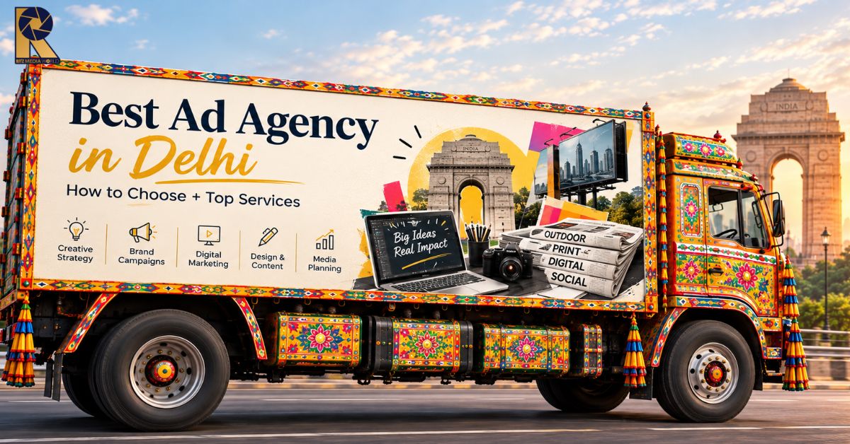 Best Ad Agency in Delhi | How to Choose + Top Services